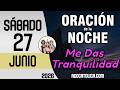 Oracion de la Noche de Hoy Sabado 27 de Junio - Tiempo De Orar