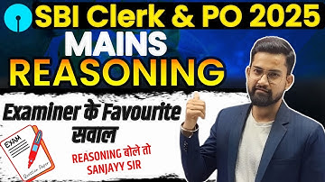 SBI Clerk & PO 2024-25 | Mains Level Reasoning | Reasoning बोले तो Sanjay Sir | Art of Reasoning