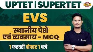 EVS FOR UPTET/ SUPER TET EXAM | EVS CLASS | स्थानीय पेशे एवं व्यवसाय | MCQs | EVS BY MAHENDRA SIR