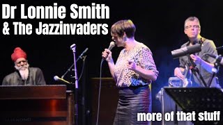 Dr Lonnie Smith &amp; The Jazzinvaders Live @ Lantaren Venster Rotterdam - More of That Stuff