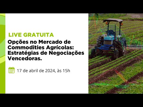 Live Hedge:  Opções no Mercado de Commodities Agrícolas: Estratégias de Negociações Vencedoras.