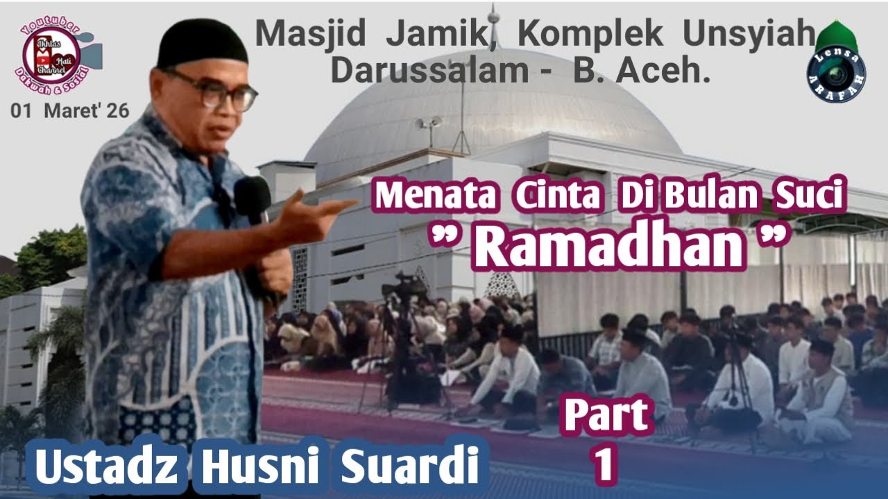 Menata Cinta Di Bulan Suci Ramadhan ... ! Part 1. #Ustadz.Husni.Suardi.