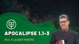Apocalipse 1:1-3 | Rev. Flauber Ribeiro