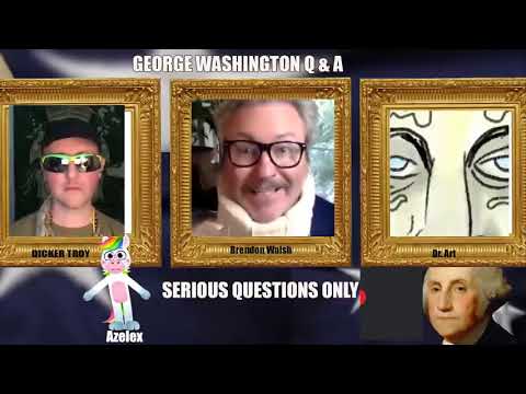George Washington Q & A with Brendon Walsh, Dicker Troy, Duncan Trussell, Dr. Art, & DJ Lute 5/20/20