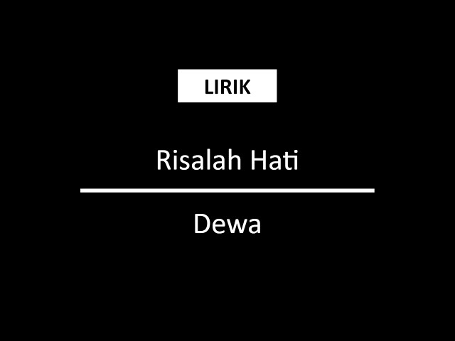 Risalah Hati - Dewa [Lirik] class=