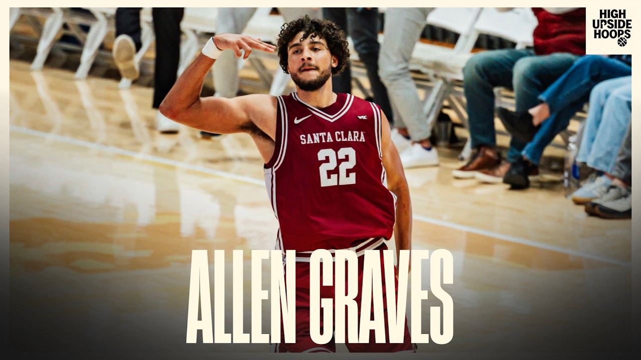 Allen Graves (Santa Clara) // 2026 Scouting Report