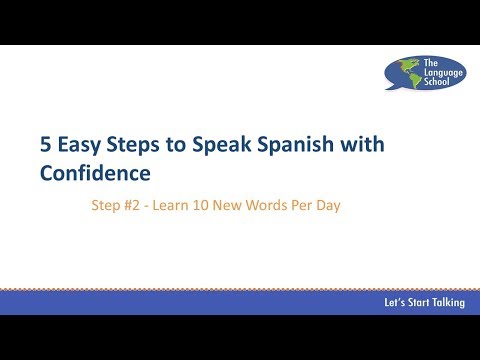 Easy Step #2  To Speak Spanish With Confidence - Learn 10 New Words Per Day