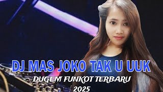 Download Lagu DJ MAS JOKO TAK U UK DUGEM FUNKOT 2025  MP3