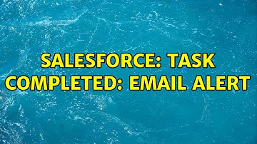 Salesforce: Task completed: Email Alert