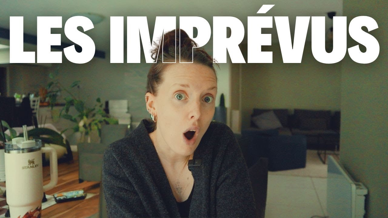 COMMENT GÉRER LES IMPRÉVUS | une vidéo pas prévue, sur les imprévus