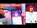 PGO: EVOLUINDO MEUS MELHORES POKEMONS!! - POKEMON GO