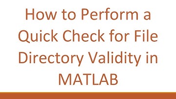 How to Perform a Quick Check for File Directory Validity in MATLAB
