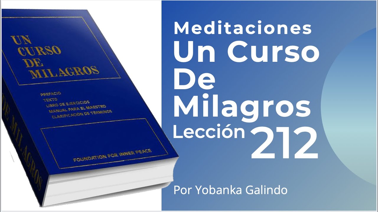 Meditación de la lección 212 de Un Curso De Milagros