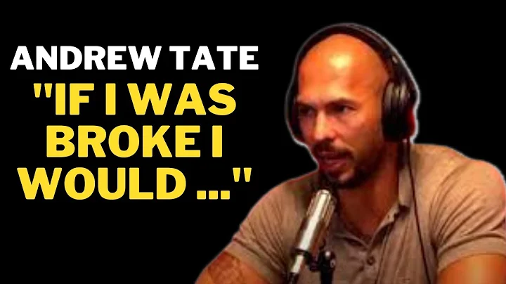 This Is What Andrew Tate Would Do If He Had To Start From $0