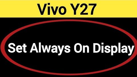 How to set always on display, always on display, Vivo Y27 me always on display kaise set karen