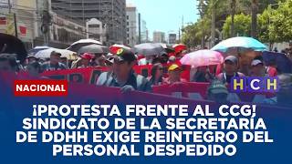 ¡Protesta frente al CCG! Sindicato de la Secretaría de DDHH exige reintegro del personal despedido