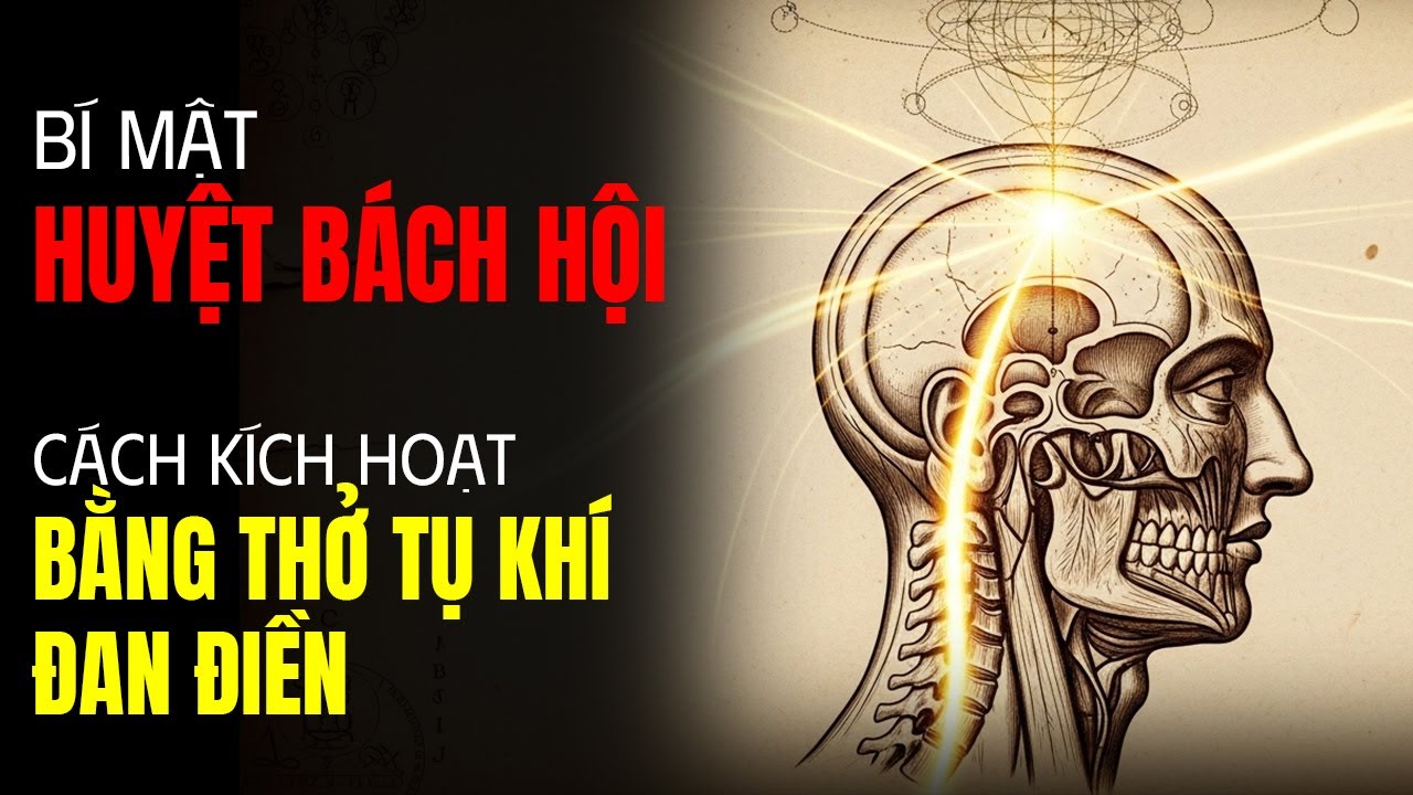 Bí mật Huyệt Bách Hội? Cách kích hoạt bằng thở tụ khí đan điền | Tuổi Già 100 năm