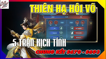 VLTK MOBILE - Chung kết Thiên Hạ Hội Võ S670 - S693 | 5 trận kịch tính | Thiên Nhai TV