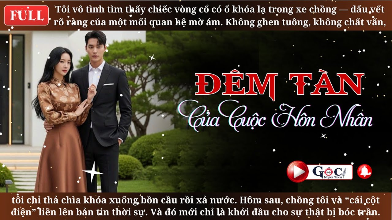 [Full] Đêm Tàn Của Cuộc Hôn Nhân - Ngôn Tình Hiện Đại, Tra Nam, Vả Mặt.