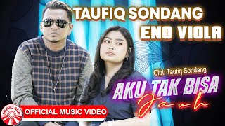 Taufiq Sondang & Eno Viola - Aku Tak Bisa Jauh [  HD]