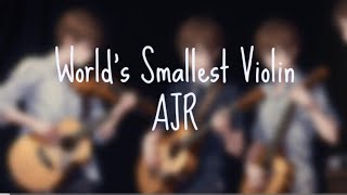 AJR - World's Smallest Violin