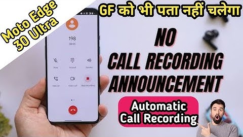 How To Call Recording in Moto Edge 30 Ultra , Stop Call Record Warning in Moto Edge 30 Ultra