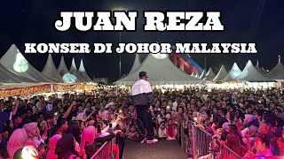 JUAN REZA KONSER DI JOHOR MALAYSIA PECAH LUAR BIASA 