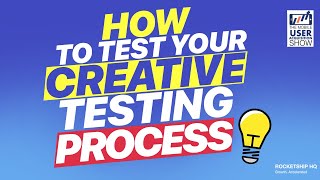 How to test your creative testing process