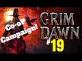 Grim Dawn Coop gameplay! E19