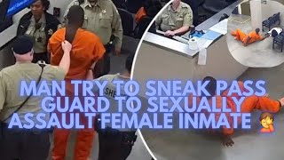 Inmate Crawls Past Jail Guard Attempting to Assault Female Inmate 😳🤦
