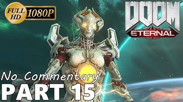 DOOM ETERNAL Walkthrough GamePlay Part 15 - 60 FPS No Commentary - Soul Z Gaming