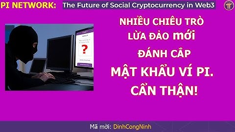 Pi Network: Các chiêu trò lừa đảo lấy mật khẩu ví Pi. Mọi người hết sức cẩn thận!