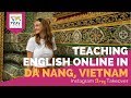 Teaching English Online from Da Nang, Vietnam with Amanda Kolbye - TEFL Day in the Life