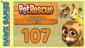 Pet Rescue Saga Level 107 Super Hard - 3 Stars Walkthrough, No Boosters