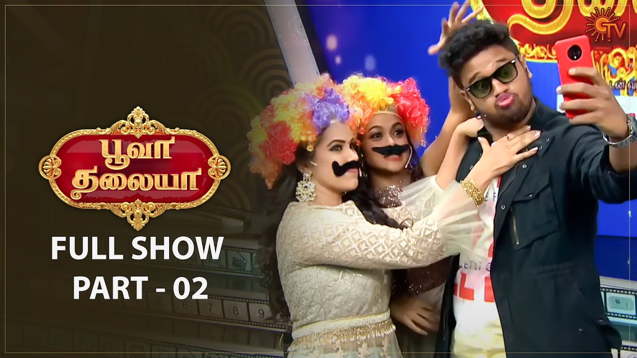 Poova Thalaiya - Full Show | Ep - 12 | Part - 02 | Reality game show | Sun TV