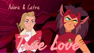 Catra & Adora - True Love | She-ra