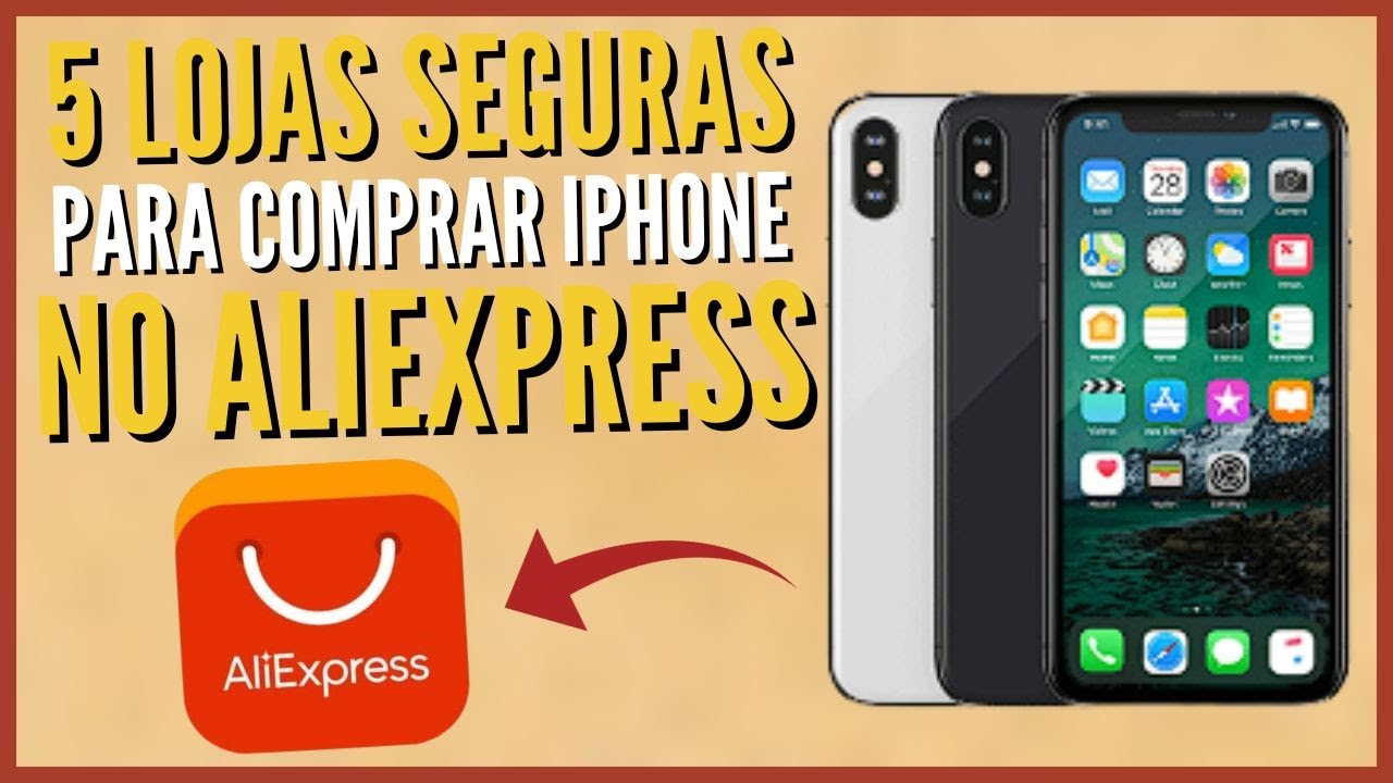 IPHONE ALIEXPRESS 5 LOJAS CONFIAVEIS PARA COMPRAR IPHONE NO ALIEXPRESS YouTube