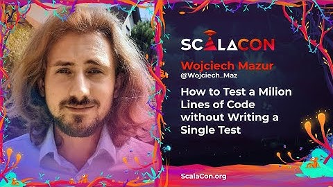 How to Test a Milion Lines of Code without Writing a Single Test - Wojciech Mazur