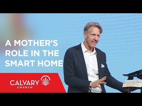 A Mother's Role in the Smart Home - 1 Samuel 1 - Skip Heitzig