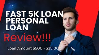 Fast5kLoan Personal Loan Review! Loan Amount $500 - $35,000!