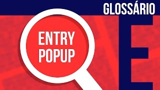 Entry Popup e Exit Popup - Glossário Marketing Digital