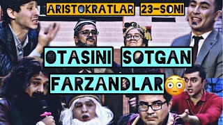 ARISTOKRATLAR 23-SON!   OTASINI "SOTGANLAR"..........