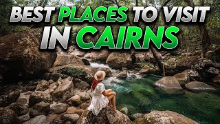 Discover Cairns: Top 5 Incredible Places You Must Visit, Australia | Travel Guide 2025