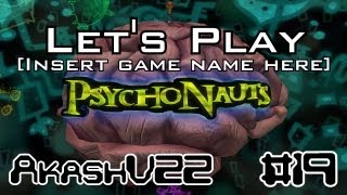 Let's Play [Insert Game Name Here] - Psychonauts Episode 19: The Legend of Goggalor