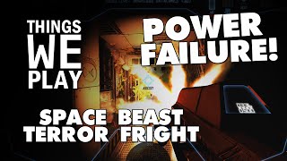 Space Beast Terror Fright - Power Failure!