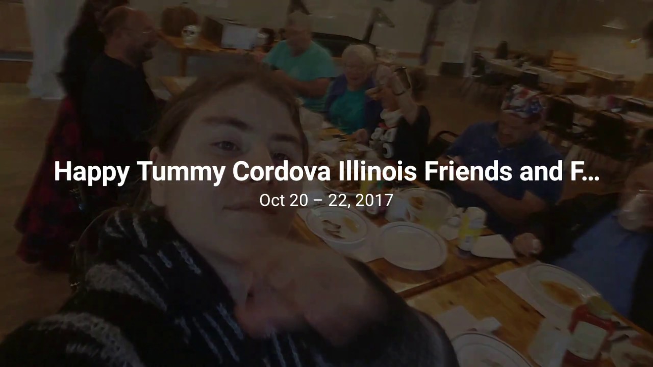 Happy Tummy Cordova Illinois With Friends and Family! YouTube