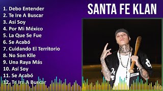 Santa Fe Klan 2024 MIX Best Songs - Debo Entender, Te Ire A Buscar, Así Soy, Por Mi México