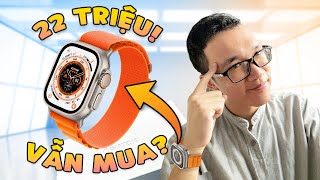 Mở hộp dùng lâu dài Apple Watch Ultra 22 triệu: vẫn có người mua vì lí do này!