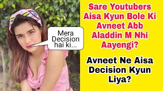 Why All Are Saying That Avneet Will Not Come in Aladdin?Avneet Ka Decision - Aladdin - Avneet kaur -