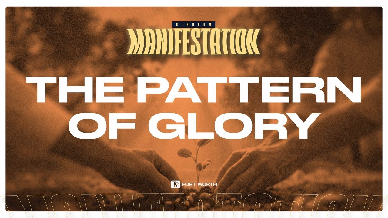 Kingdom Manifestation – The Pattern of Glory